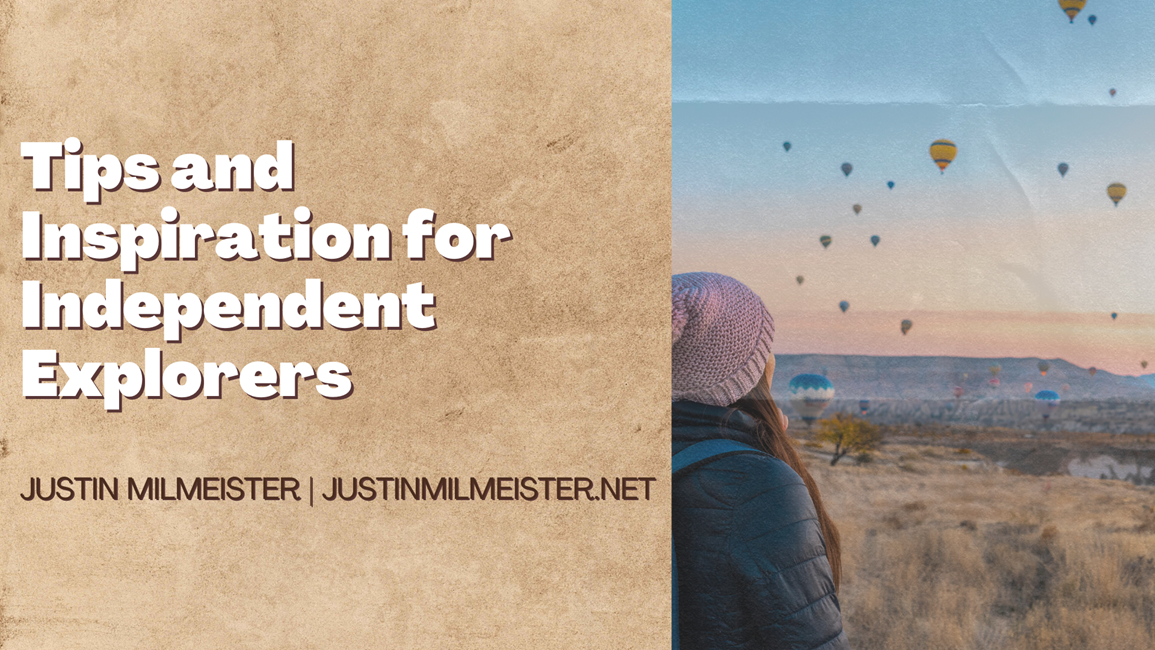 Tips and Inspiration for Independent Explorers